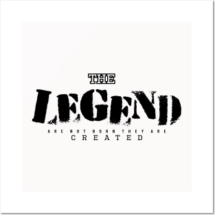 The Legend is Created Posters and Art